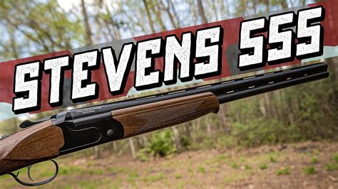 Stevens By Savage 555 12 Gauge Over Under Shotgun Review