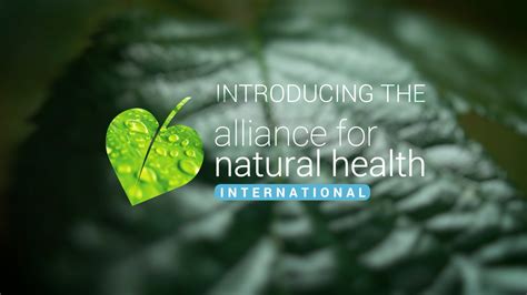 Introducing The Alliance For Natural Health International Alliance