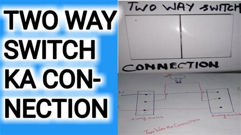 Two Way Switching Explained How To Wire Two Way Light Switchtwo Way