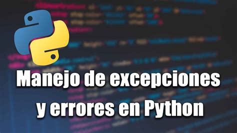 Excepciones Y Errores En Python Reparar Tu Ordenador