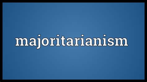 Majoritarianism Meaning Youtube