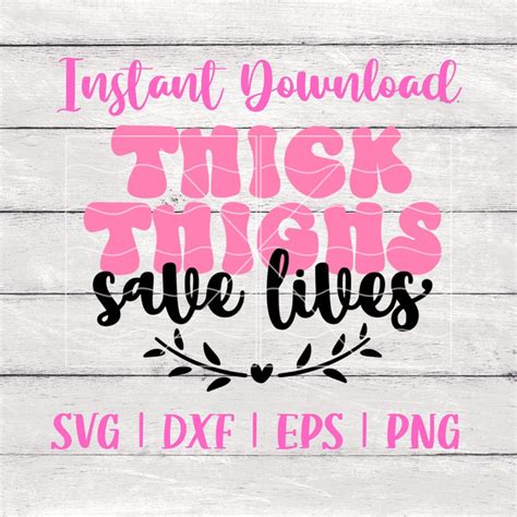 thick thighs save lives svg thick thighs t shirt design etsy