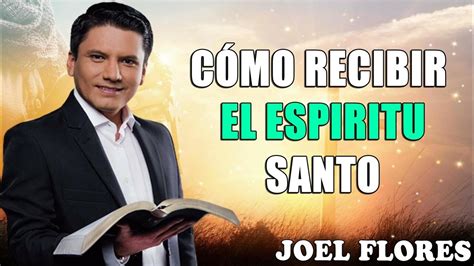 ¿cómo Recibir El Espiritu Santo Youtube