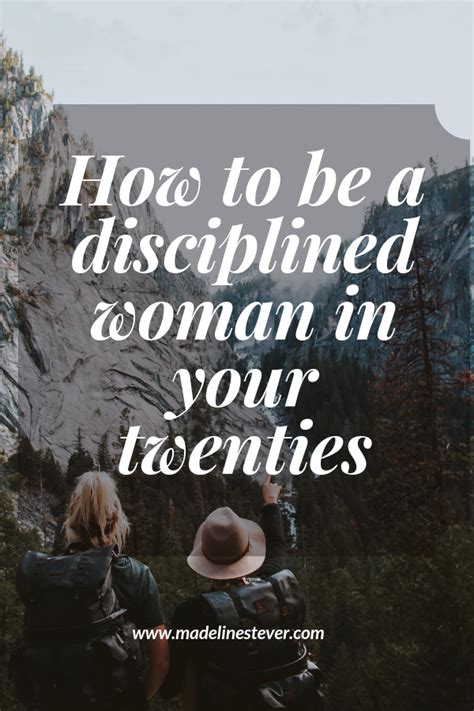 Discipline is to be respected, but it should not replace anyone's humility. How To Be A Disciplined Woman In Your Twenties | Self ...