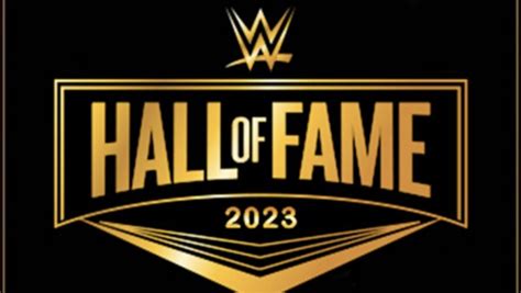 Backstage Update On The Empty Wwe Hall Of Fame 2023 Class