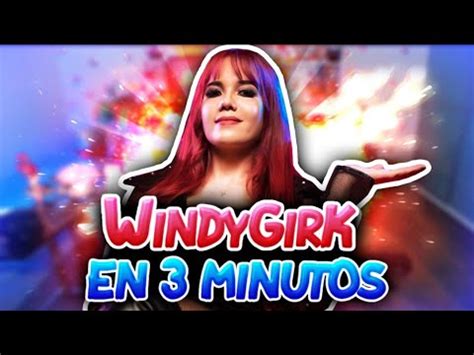 Windy Girk En Minutos L Locochon Youtube