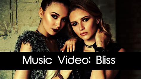 Bliss Music Video Youtube