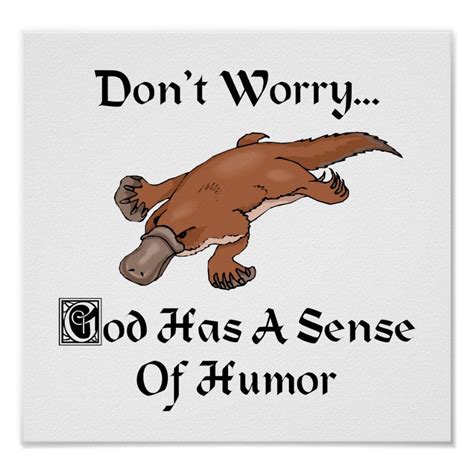 God Has A Sense Of Humor Funny Platypus Poster In 2021 Humor Sense
