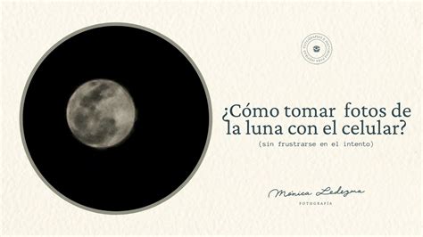 C Mo Tomarle Fotos A La Luna Con El Celular Youtube