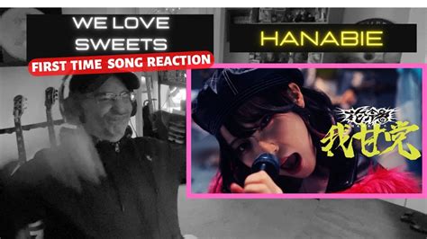 First Time Hearing Hanabie We Love Sweets Reaction Youtube