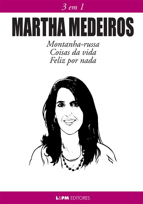 A Autora Do Texto Martha Medeiros Acredita Que