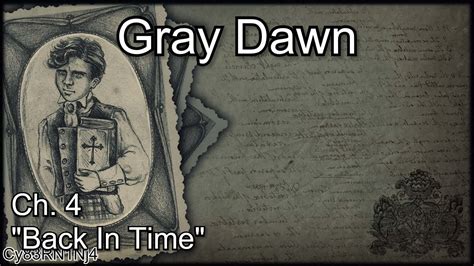 Gray Dawn Ch 4 Back In Time Youtube