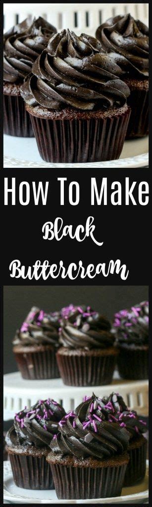 How To Make Black Buttercream Frosting Frosting Recipes Cupcake