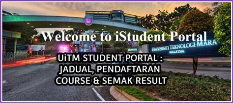 Centre of graduate studies and lifelong learning. UiTM STUDENT PORTAL:JADUAL,PENDAFTARAN COURSE & SEMAK RESULT