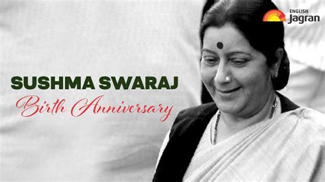 sushma swaraj birth anniversary top 20 powerful and inspirational