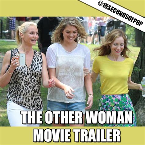 The Other Woman Movie Trailer 15secondsofpop