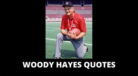 58 Woody Hayes Quotes On Success In Life Overallmotivation