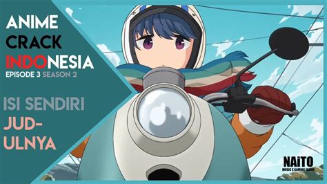 Anime Crack Indonesia Isi Sendiri Judulnya Youtube