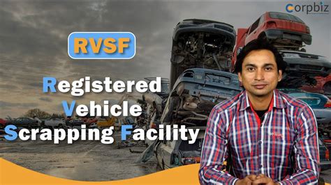 Registered Vehicle Scrapping Facility Rvsf Vehicle Scrappage Policy