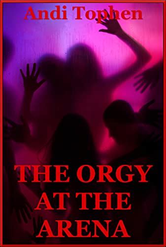 The Orgy At The Arena The New Adults Double Penetration A Group