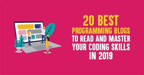 20 Best Programming Blogs For Mastering Coding Skills In 2019