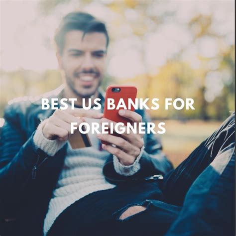 8 Best Us Banks For Foreigners And Non Residents