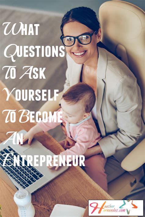 🌟what Questions To Ask Yourself To Become An Entrepreneur Heather Hernandez