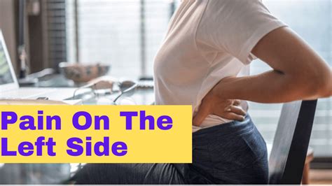 Pain On The Left Side Symptoms And Characteristics Of Left Sided Pain