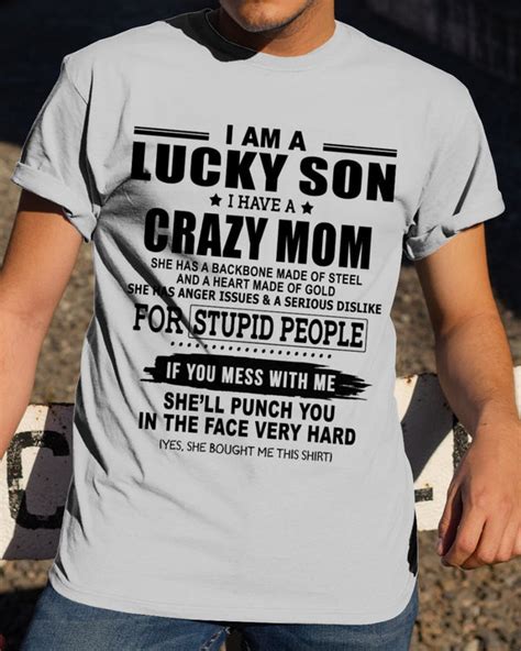 I Am A Lucky Son I Have A Crazy Mom She Will Punch You In The Face Very Hard Standardpremium T