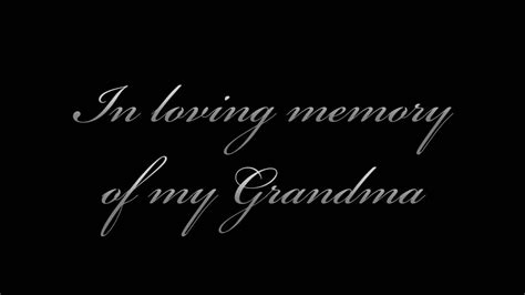 These inspirational funeral and memorial quotes could be a help when . In loving memory of my Grandma - YouTube