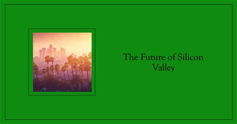 The Future Of Silicon Valley What S Next For The Tech Capital World Litigation Forum