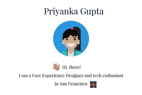 Priyanka Gupta Is A Product Designer And Tech Enthusiast Based In San