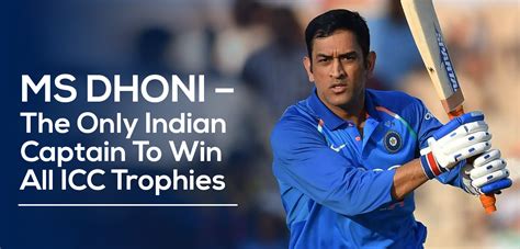 Ms Dhoni The Only Indian Captain To Win All Icc Trophies Uptalkies