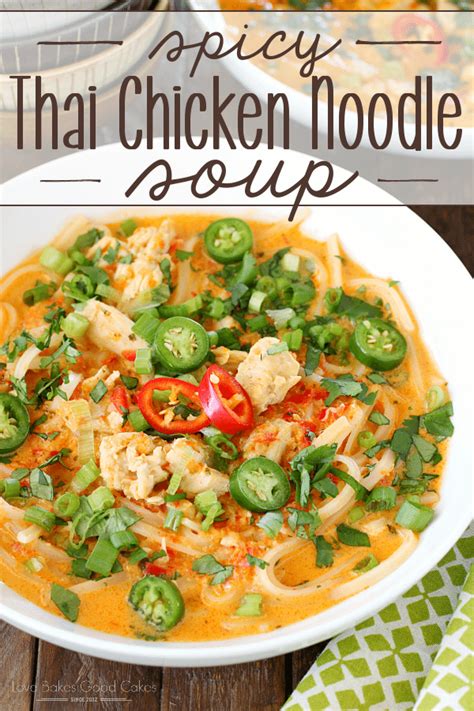 Spicy chicken noodle soup for colds, thai chicken noodle soup with coconut milk, how to make spicy chicken noodle soup, thai chicken noodle soup jamie oliver, best spicy chicken noodle soup recipe, thai chicken noodle soup with lemongrass. Spicy Thai Chicken Noodle Soup | Love Bakes Good Cakes