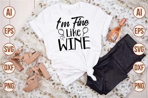 I Am Fine Like Wine SVG Graphic By Nirmal108roy Creative Fabrica