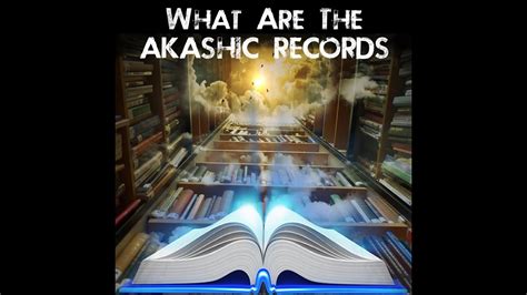 What Are The Akashic Records Youtube