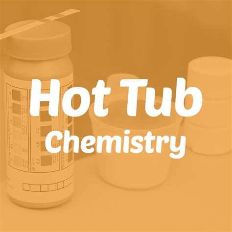 Hot Tub Chemistry What When And How To Add Spa Chemicals Spa Chemicals Chemistry Hot Tub