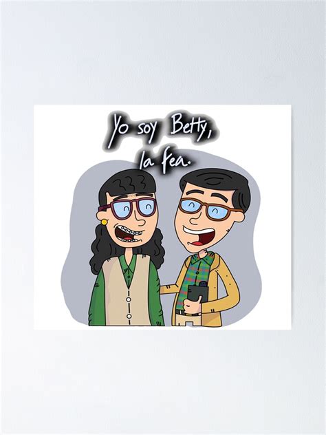 I Am Ugly Betty Cartoon Poster For Sale By Limshop Redbubble