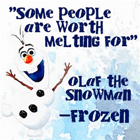 My Attempt At Disney Quote Olaf The Snowman Frozen Olaf The Snowman