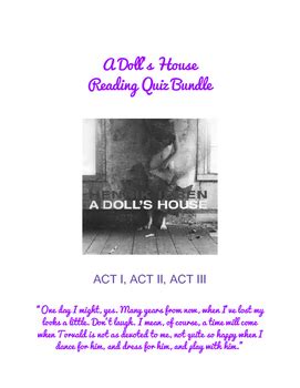 A doll's house by henrik ibsen a doll's house by henrik ibsen prepared by martin adamson€ a doll's house by henrik ibs. A Doll's House (Ibsen) Reading Quiz Bundle- ACT I, II, III ...