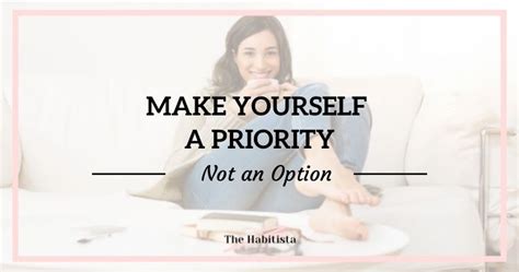 Making Yourself A Priority Are You A Priority In Your Life The