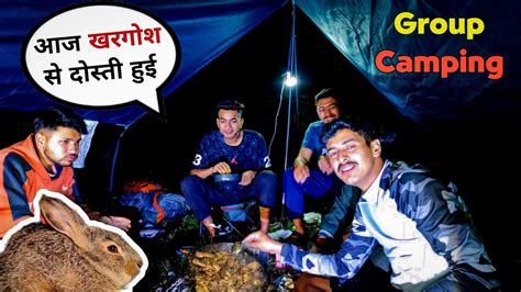 night group camping in rainy season camping in uttarakhand unknown dreamer youtube