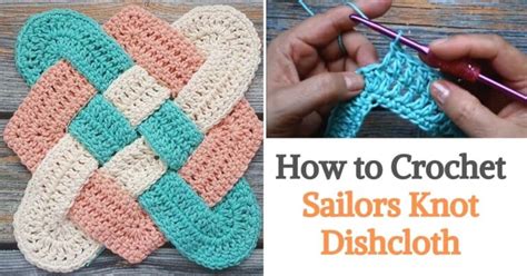 How To Crochet Sailors Knot Dishcloth Step By Step