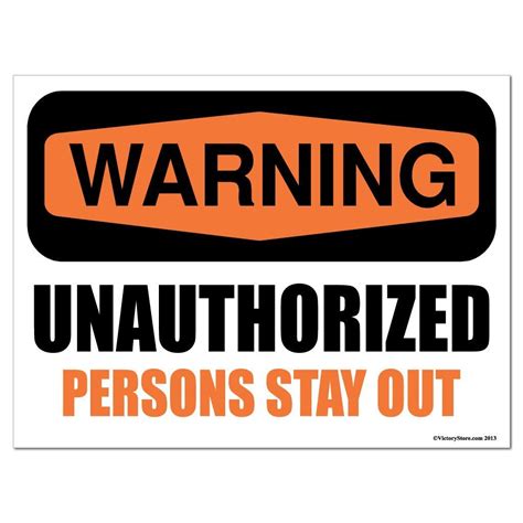 Warning Unauthorized Persons Stay Out Sign Or Sticker 6