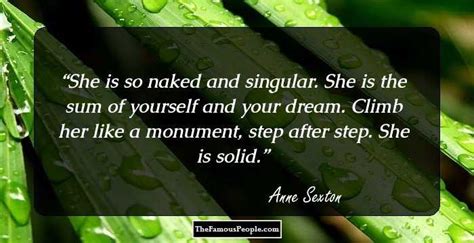 Famous Quotes By Anne Sexton The Author Of The Complete Poems
