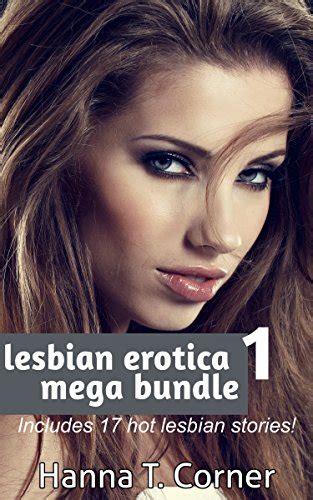 Lesbian Erotica Mega Bundle 17 Stories English Edition Ebook Corner Hanna T Amazon De
