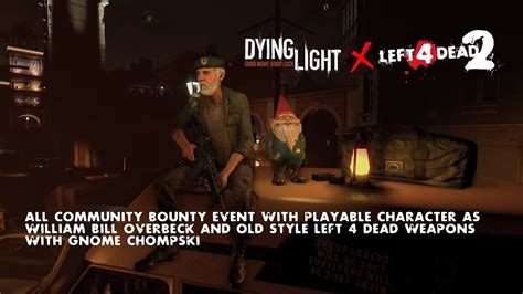 Dying Light X Left 4 Dead 2 All Community Bounty Event With William Bill Overbeck Playable Model