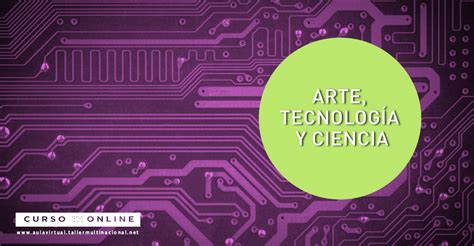 Arte TecnologÍa Y Ciencia PrÁcticas ArtÍsticas En La Era ElectrÓnica