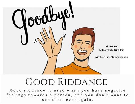 Good Riddance Meaning Is It Nice To Say It Myenglishteachereu Blog
