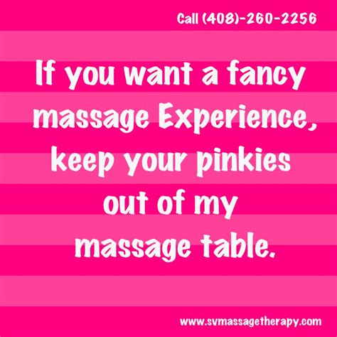 if you want a fancy massage experience keep your pinkies out of my massage table massage